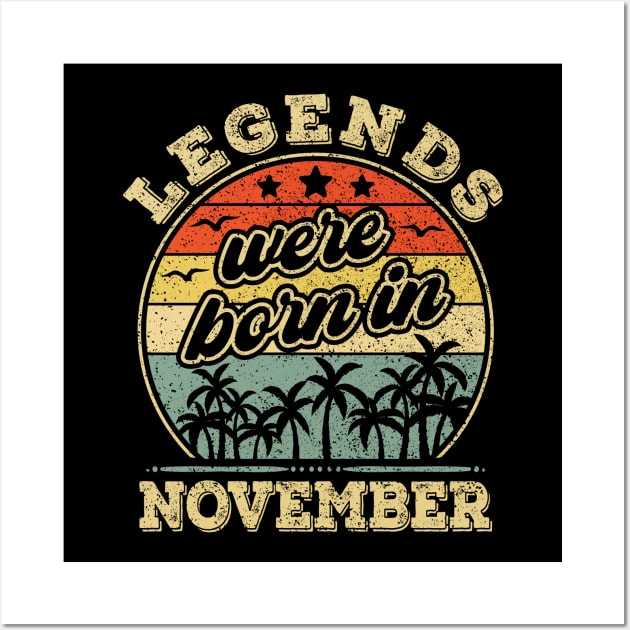 November Birthday, Men Women | Legends Were Born In November Wall Art by auviba-design